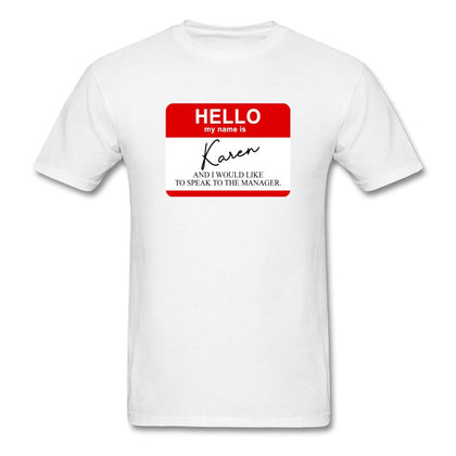 Hello My Name is Karen T-Shirt Classic Midweight Unisex T-Shirt ManyShirts.com S 