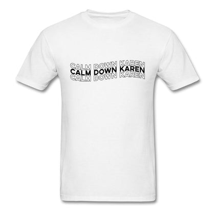 Calm Down Karen T-Shirt Classic Midweight Unisex T-Shirt ManyShirts.com S 