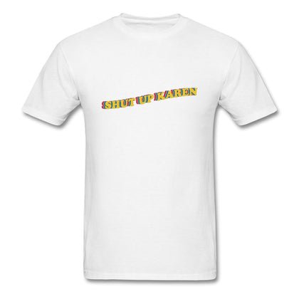 Shut Up Karen T-Shirt Classic Midweight Unisex T-Shirt ManyShirts.com S 