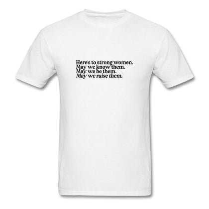 Here's To Strong Women T-Shirt Classic Midweight Unisex T-Shirt ManyShirts.com S 