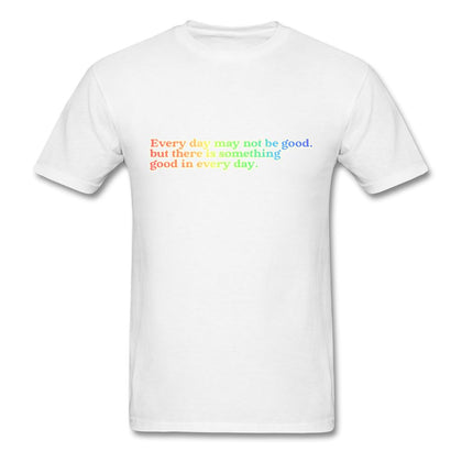 Every Day May Not Be Good T-Shirt Classic Midweight Unisex T-Shirt ManyShirts.com S 