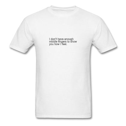 I Don't Have Enough Middle Fingers T-Shirt Classic Midweight Unisex T-Shirt ManyShirts.com white S 