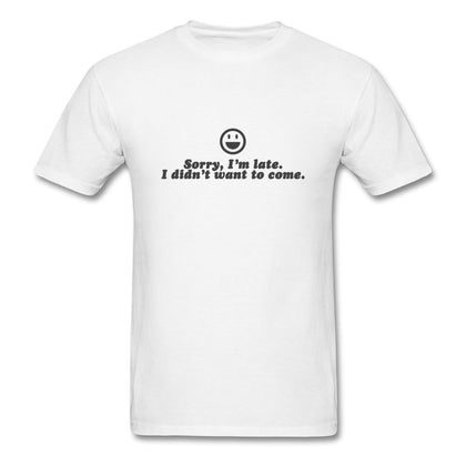 Sorry I'm Late T-Shirt Classic Midweight Unisex T-Shirt ManyShirts.com white S 