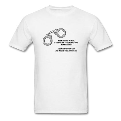 Miranda Rights - Anything You Say Can Be Used Against You T-Shirt Classic Midweight Unisex T-Shirt ManyShirts.com white S 
