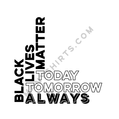 Black Lives Matter Today, Tomorrow, Always T-Shirt Classic Midweight Unisex T-Shirt ManyShirts.com 