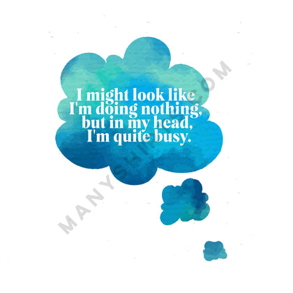 I'm Quite Busy Thought Cloud T-Shirt Classic Midweight Unisex T-Shirt ManyShirts.com 