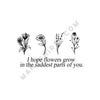 I Hope Flowers Grow In The Saddest Parts Of You T-Shirt