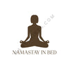 Namastay In Bed T-Shirt