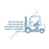 Are You Forklift Certified T-Shirt