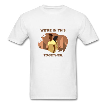 We're In This Together T-Shirt Classic Midweight Unisex T-Shirt ManyShirts.com S 