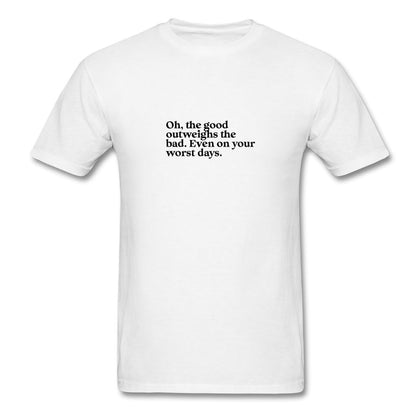 The Good Outweighs The Bad T-Shirt Classic Midweight Unisex T-Shirt ManyShirts.com S 